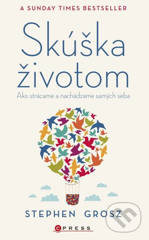 Kniha: Skúška životom (Stephen Grosz). CPRESS, 2015 Kniha: Skúška životom (Stephen Grosz). CPRESS, 2015
