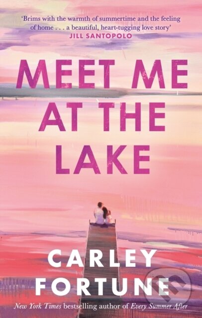 Kniha: Meet Me at the Lake (Carley Fortune). Piatkus, 2023 Kniha: Meet Me at the Lake (Carley Fortune). Piatkus, 2023
