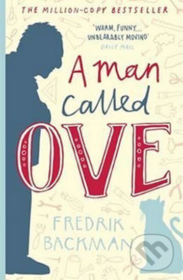 Kniha: A Man Called Ove (Fredrik Backman). Hodder and Stoughton, 2015 Kniha: A Man Called Ove (Fredrik Backman). Hodder and Stoughton, 2015