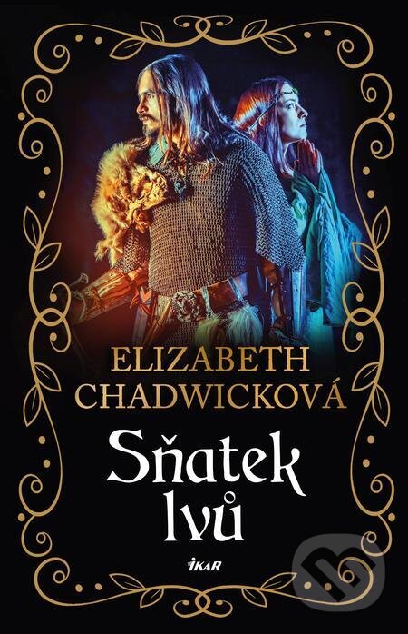 E-kniha: Sňatek lvů (Elizabeth Chadwick). Ikar CZ, 2023 E-kniha: Sňatek lvů (Elizabeth Chadwick). Ikar CZ, 2023