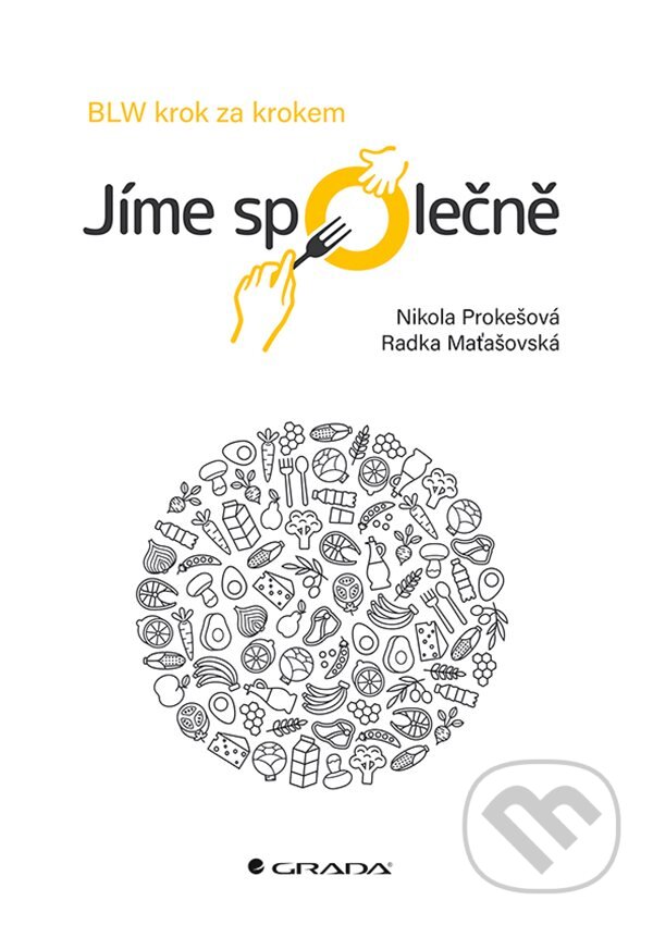 Kniha: Jíme společně (Nikola Prokešová a Radka Maťašovská). Grada, 2023 Kniha: Jíme společně (Nikola Prokešová a Radka Maťašovská). Grada, 2023