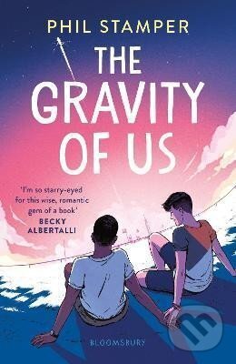 Kniha: The Gravity of Us (Phil Stamper). Bloomsbury, 2020 Kniha: The Gravity of Us (Phil Stamper). Bloomsbury, 2020