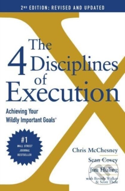 Kniha: The 4 Disciplines of Execution (Chris McChesney a Sean Covey). Simon & Schuster, 2023 Kniha: The 4 Disciplines of Execution (Chris McChesney a Sean Covey). Simon & Schuster, 2023