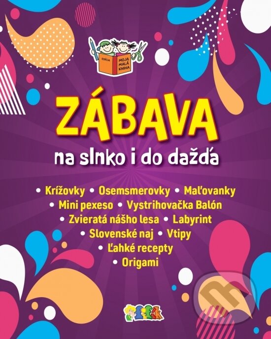Kniha: Zábava na slnko i do dažďa (AlleGro). AlleGro, 2023 Kniha: Zábava na slnko i do dažďa (AlleGro). AlleGro, 2023