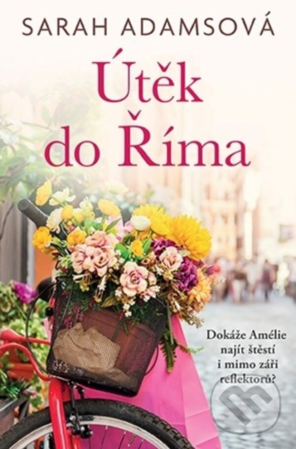 Kniha: Útěk do Říma (Sarah Adams). Fortuna Libri ČR, 2023 Kniha: Útěk do Říma (Sarah Adams). Fortuna Libri ČR, 2023