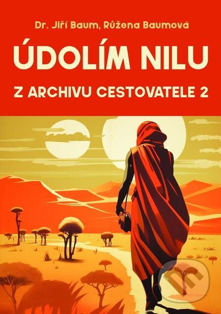 E-kniha: Údolím Nilu (Jiří Baum a Růžena Baumová). E-knihy jedou E-kniha: Údolím Nilu (Jiří Baum a Růžena Baumová). E-knihy jedou