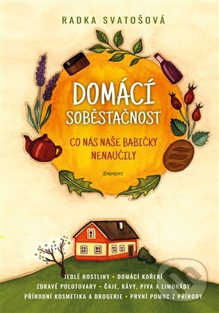 Kniha: Domácí soběstačnost (Radka Svatošová). Eminent, 2023 Kniha: Domácí soběstačnost (Radka Svatošová). Eminent, 2023