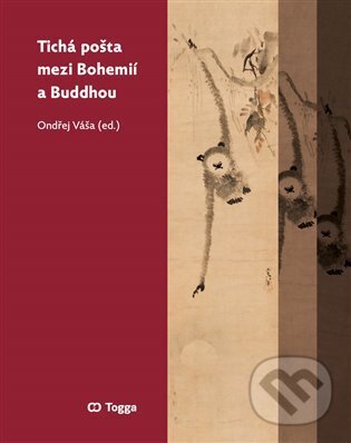 Kniha: Tichá pošta mezi Bohemií a Buddhou (Luboš Bělka a kolektiv). Togga, 2023 Kniha: Tichá pošta mezi Bohemií a Buddhou (Luboš Bělka a kolektiv). Togga, 2023