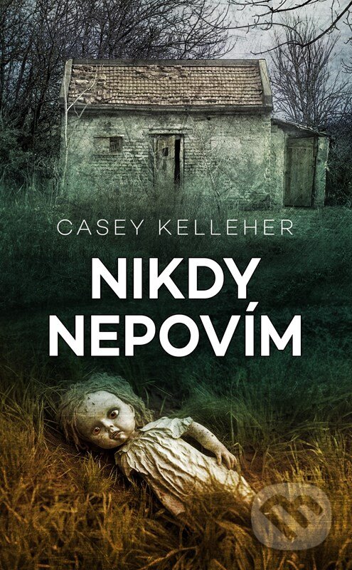 Kniha: Nikdy nepovím (Casey Kelleher). Baronet, 2023 Kniha: Nikdy nepovím (Casey Kelleher). Baronet, 2023
