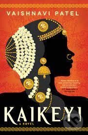 Kniha: Kaikeyi (Vaishnavi Patel). Little, Brown, 2022 Kniha: Kaikeyi (Vaishnavi Patel). Little, Brown, 2022