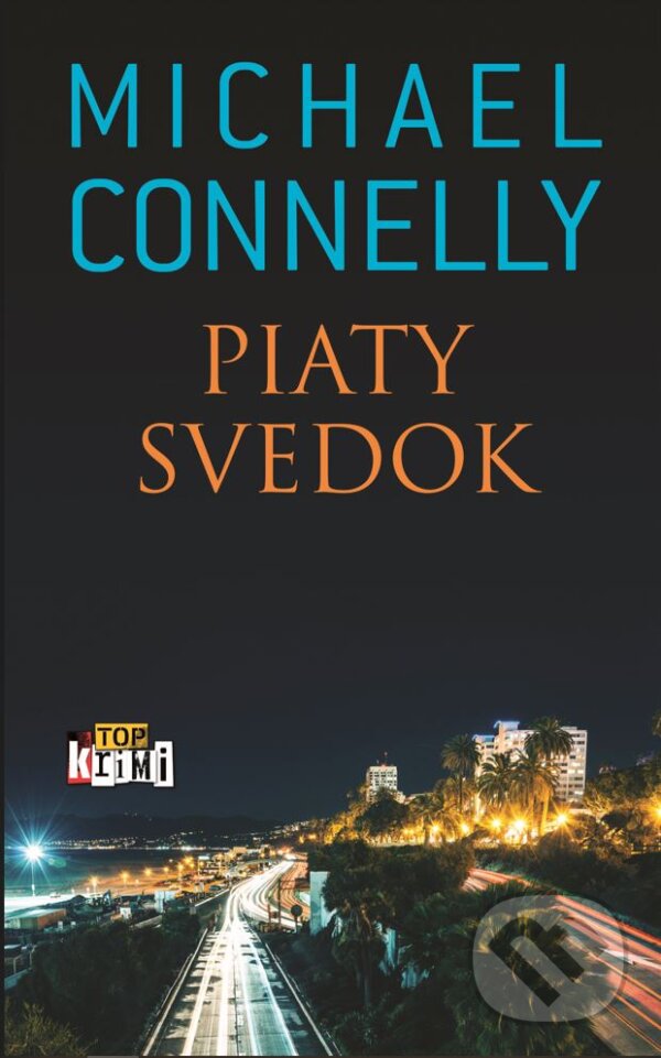 Kniha: Piaty svedok (Michael Connelly). Slovart, 2023 Kniha: Piaty svedok (Michael Connelly). Slovart, 2023