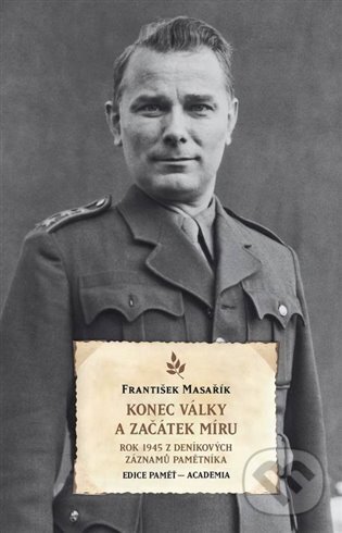 Kniha: Konec války a začátek míru (František Masařík). Academia, 2023 Kniha: Konec války a začátek míru (František Masařík). Academia, 2023