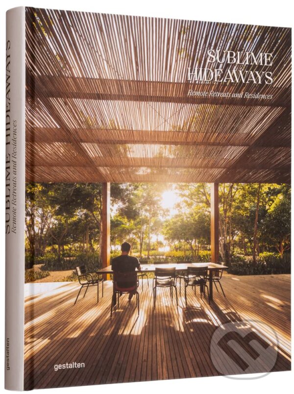 Kniha: Sublime Hideaways (Gestalten Verlag). Gestalten Verlag, 2023 Kniha: Sublime Hideaways (Gestalten Verlag). Gestalten Verlag, 2023