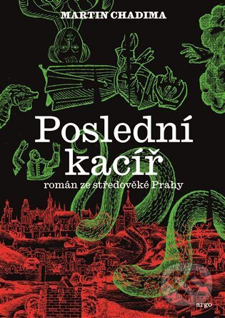 Kniha: Poslední kacíř (Martin Chadima). Argo, 2023 Kniha: Poslední kacíř (Martin Chadima). Argo, 2023
