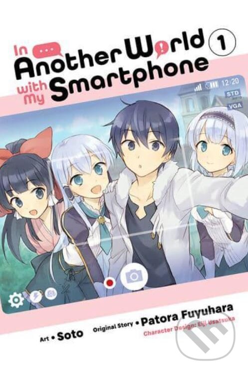 Kniha: In Another World With My Smartphone 1 (Patora Fuyuhara). Yen Press, 2021 Kniha: In Another World With My Smartphone 1 (Patora Fuyuhara). Yen Press, 2021