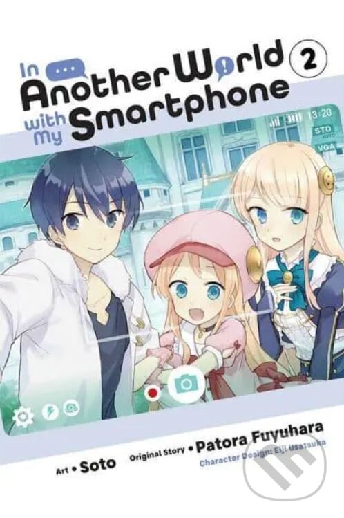 Kniha: In Another World With My Smartphone 2 (Patora Fuyuhara). Yen Press, 2021 Kniha: In Another World With My Smartphone 2 (Patora Fuyuhara). Yen Press, 2021