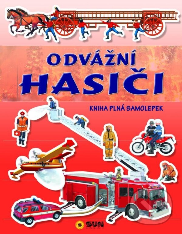 Kniha: Odvážní Hasiči (SUN). SUN, 2023 Kniha: Odvážní Hasiči (SUN). SUN, 2023