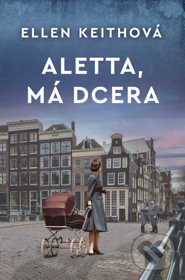 Kniha: Aletta, má dcera (Ellen Keith). BETA - Dobrovský, 2023 Kniha: Aletta, má dcera (Ellen Keith). BETA - Dobrovský, 2023