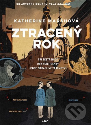 Kniha: Ztracený rok (Katherine Marsh). Argo, 2023 Kniha: Ztracený rok (Katherine Marsh). Argo, 2023