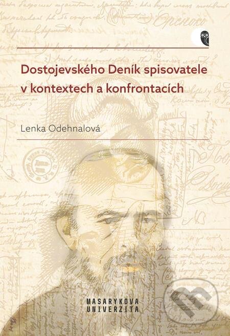 E-kniha: Dostojevského Deník spisovatele v kontextech a konfrontacích (Lenka Odehnalová). Muni Press, 2023 E-kniha: Dostojevského Deník spisovatele v kontextech a konfrontacích (Lenka Odehnalová). Muni Press, 2023