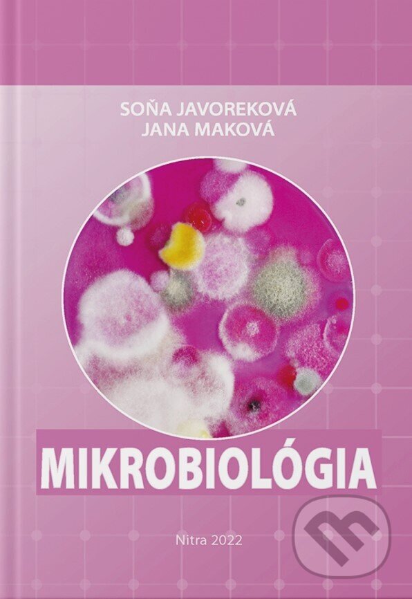 Kniha: Mikrobiológia (Javoreková Soňa a kolektiv). Slovenská poľnohospodárska univerzita v Nitre, 2022 Kniha: Mikrobiológia (Javoreková Soňa a kolektiv). Slovenská poľnohospodárska univerzita v Nitre, 2022