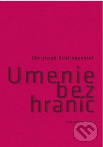 Kniha: Umenie bez hraníc (Christoph Schligensief). Asociácia Corpus, 2023 Kniha: Umenie bez hraníc (Christoph Schligensief). Asociácia Corpus, 2023