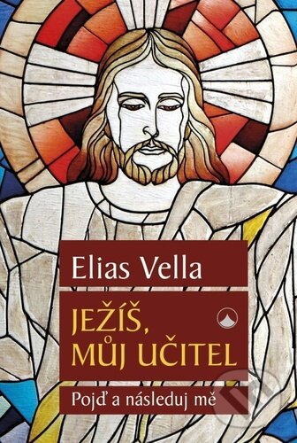 Kniha: Ježíš, můj Učitel (Elias Vella). Karmelitánské nakladatelství, 2023 Kniha: Ježíš, můj Učitel (Elias Vella). Karmelitánské nakladatelství, 2023