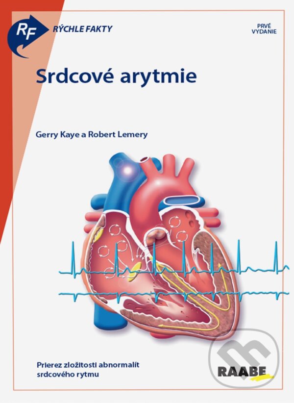 Kniha: Srdcové arytmie (Gerry Kaye a Robert Lemery). Raabe, 2023 Kniha: Srdcové arytmie (Gerry Kaye a Robert Lemery). Raabe, 2023