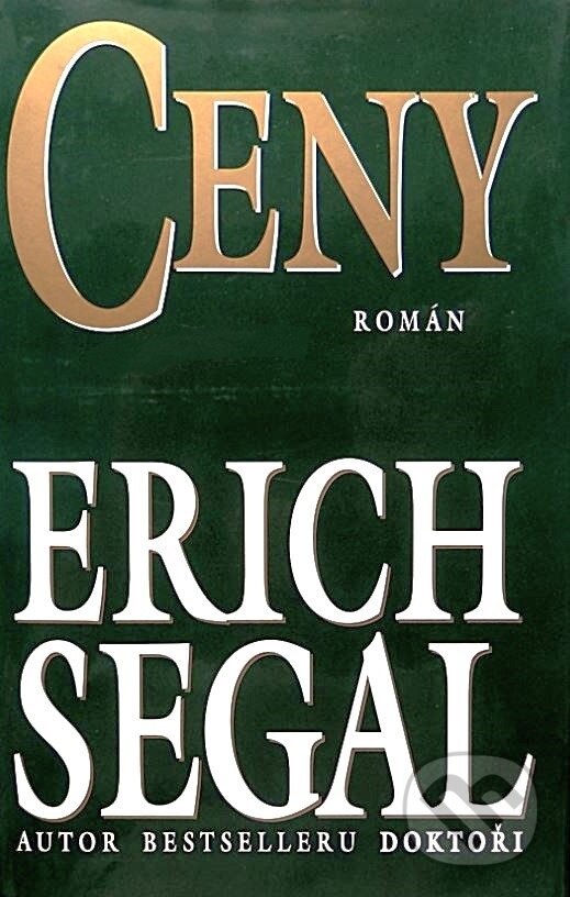 Kniha: Ceny : román (Erich Segal). , 1995 Kniha: Ceny : román (Erich Segal). , 1995