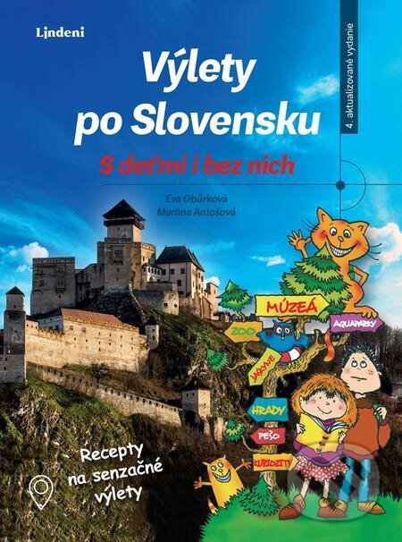E-kniha: Výlety po Slovensku s deťmi i bez nich (Eva Obůrková a Martina Antošová). Lindeni E-kniha: Výlety po Slovensku s deťmi i bez nich (Eva Obůrková a Martina Antošová). Lindeni