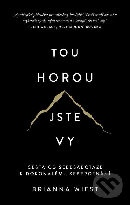 E-kniha: Tou horou jste vy (Brianna Wiest). AURORA, 2023 E-kniha: Tou horou jste vy (Brianna Wiest). AURORA, 2023