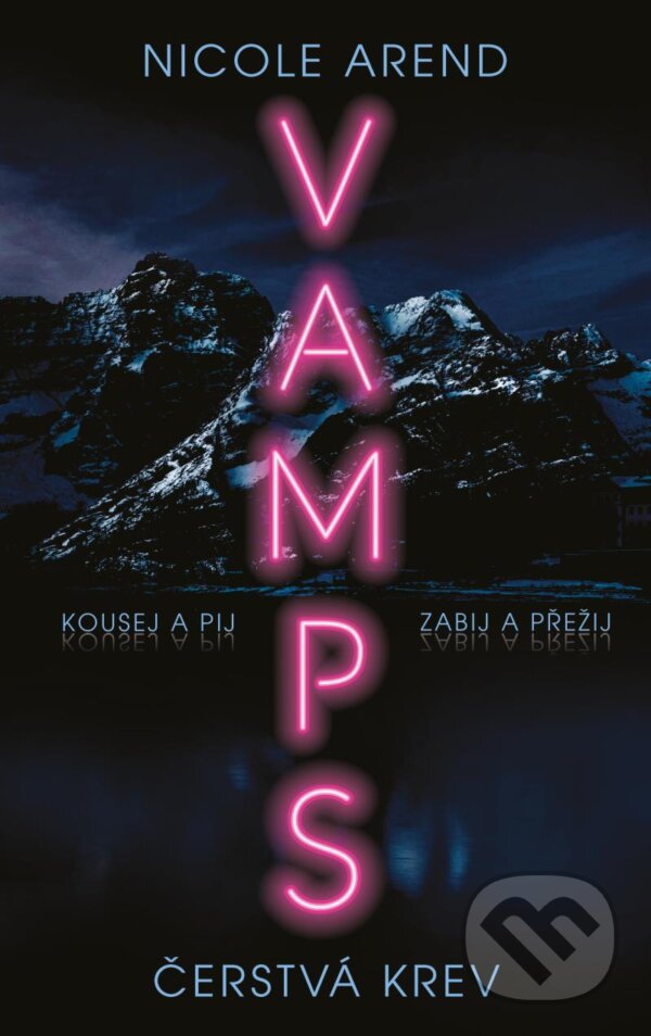 Kniha: Vamps: Čerstvá krev (Nicole Arend). Laser books, 2023 Kniha: Vamps: Čerstvá krev (Nicole Arend). Laser books, 2023