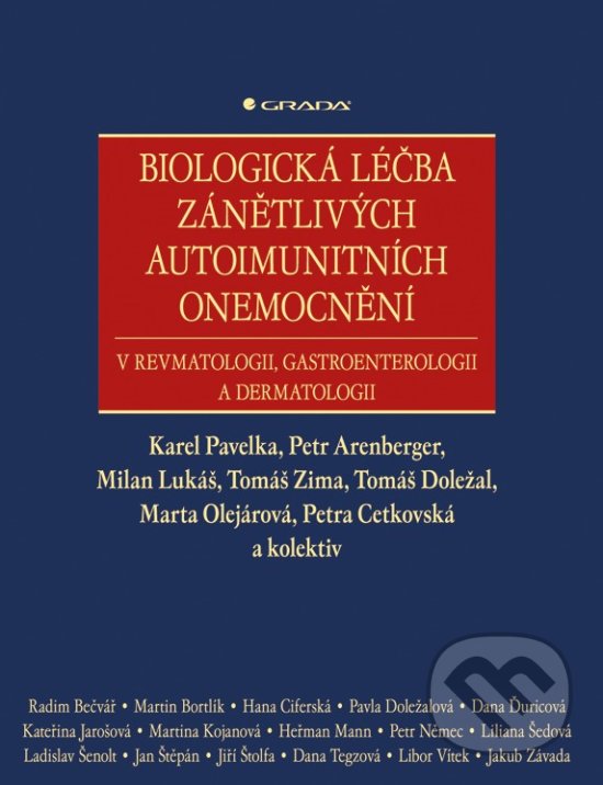Biologická léčba zánětlivých autoimunitních onemocnění - Karel Pavelka,  Petr Arenberger Petr, Grada, 2014