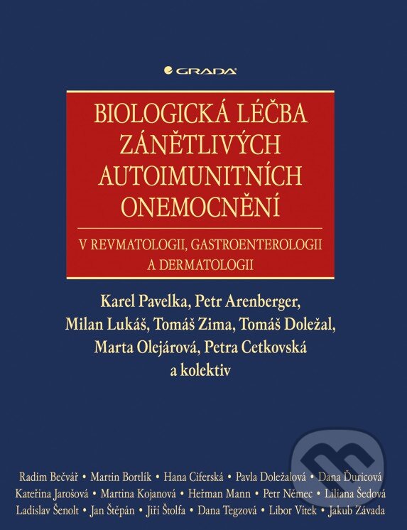 Kniha: Biologická léčba zánětlivých autoimunitních onemocnění (Karel Pavelka a Petr Arenberger Petr). Grada, 2014 Kniha: Biologická léčba zánětlivých autoimunitních onemocnění (Karel Pavelka a Petr Arenberger Petr). Grada, 2014