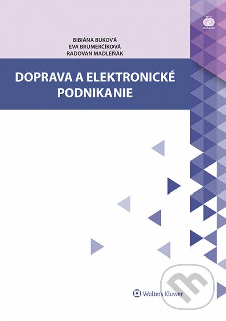 Kniha: Doprava a elektronické podnikanie (Bibiána Buková, Eva Brumerčíková a Radovan Madleňák). Wolters Kluwer, 2014 Kniha: Doprava a elektronické podnikanie (Bibiána Buková, Eva Brumerčíková a Radovan Madleňák). Wolters Kluwer, 2014