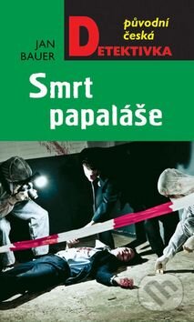 Kniha: Smrt papaláše (Jan Baue). Moba, 2015 Kniha: Smrt papaláše (Jan Baue). Moba, 2015