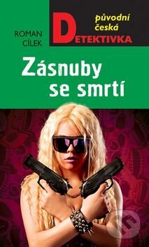 Kniha: Zásnuby se smrtí (Roman Cílek). Moba, 2015 Kniha: Zásnuby se smrtí (Roman Cílek). Moba, 2015