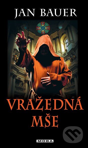 Kniha: Vražedná mše (Jan Bauer). Moba, 2015 Kniha: Vražedná mše (Jan Bauer). Moba, 2015