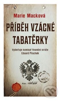 Kniha: Případ vzácné tabatěrky (Marie Macková). Moba, 2015 Kniha: Případ vzácné tabatěrky (Marie Macková). Moba, 2015