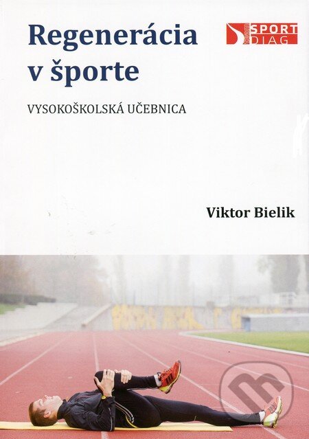 Kniha: Regenerácia v športe (Viktor Bielik). Sportdiag, 2014 Kniha: Regenerácia v športe (Viktor Bielik). Sportdiag, 2014
