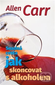 Kniha: Snadná cesta, jak skoncovat s alkoholem (Allen Carr). Jaro, 2015 Kniha: Snadná cesta, jak skoncovat s alkoholem (Allen Carr). Jaro, 2015