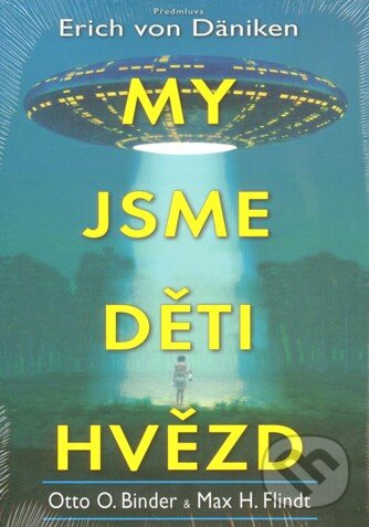 Kniha: My jsme děti hvězd (Erich von Däniken). Fontána, 2014 Kniha: My jsme děti hvězd (Erich von Däniken). Fontána, 2014