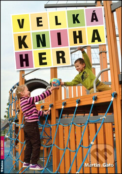 Kniha: Velká kniha her (Martin Gato). Rubico, 2015 Kniha: Velká kniha her (Martin Gato). Rubico, 2015