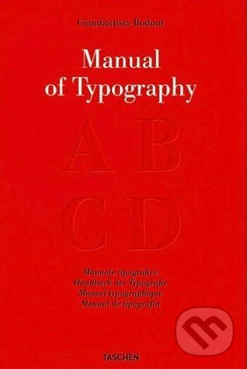 Kniha: Manual of Typography (Stephan Fussel). Taschen, 2010 Kniha: Manual of Typography (Stephan Fussel). Taschen, 2010
