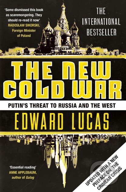 Kniha: The New Cold War (Edward Lucas). Bloomsbury, 2014 Kniha: The New Cold War (Edward Lucas). Bloomsbury, 2014