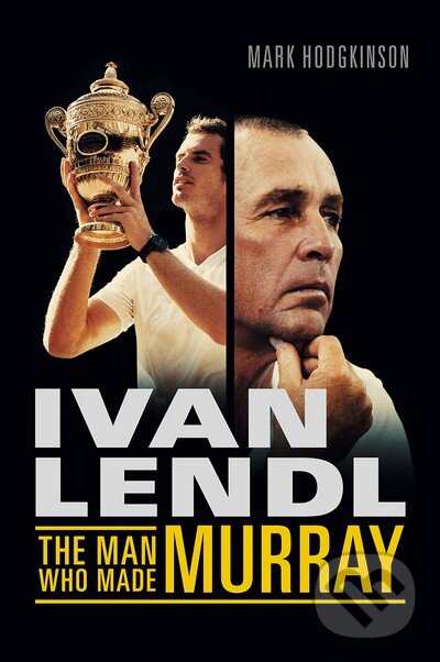 Kniha: Ivan Lendl (Mark Hodgkinson). Aurum Press, 2014 Kniha: Ivan Lendl (Mark Hodgkinson). Aurum Press, 2014