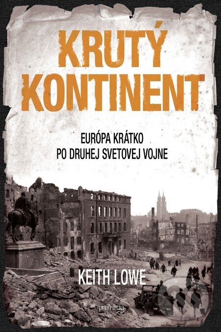 E-kniha: Krutý kontinent (Keith Lowe). Premedia, 2014 E-kniha: Krutý kontinent (Keith Lowe). Premedia, 2014