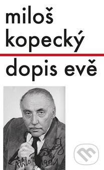 Kniha: Dopis Evě (Miloš Kopecký). Sumbalon, 2014 Kniha: Dopis Evě (Miloš Kopecký). Sumbalon, 2014