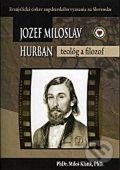 Kniha: Jozef Miloslav Hurban (Miloš Klátik). Tranoscius, 2014 Kniha: Jozef Miloslav Hurban (Miloš Klátik). Tranoscius, 2014
