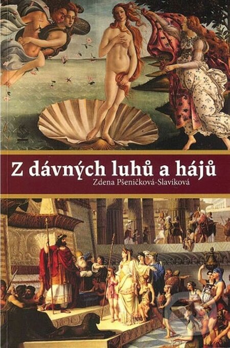 Kniha: Z dávných luhů a hájů (Zdena Pšeničková-Slavíková). Petrklíč, 2014 Kniha: Z dávných luhů a hájů (Zdena Pšeničková-Slavíková). Petrklíč, 2014